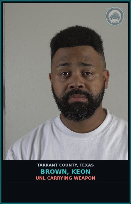 CCW arrest card for Brown, Keon in Tarrant County: DRIVING WHILE INTOXICATED