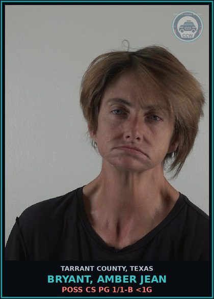 CCW arrest card for Bryant, Amber Jean in Tarrant County: POSS CS PG 1/1-B <1G