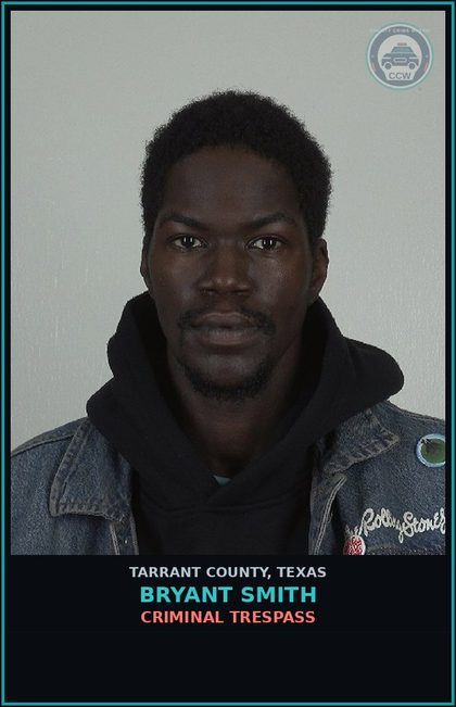 CCW arrest card for Bryant Smith in Tarrant County: CRIMINAL TRESPASS