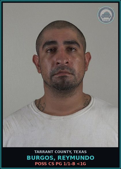 CCW arrest card for Burgos, Reymundo in Tarrant County: CRIMINAL MISCHIEF >=$2,500<$30K
