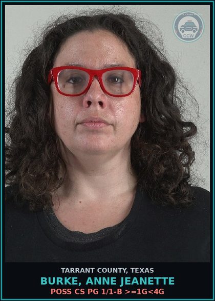 CCW arrest card for Burke, Anne Jeanette in Tarrant County: POSS CS PG 1/1-B >=1G<4G