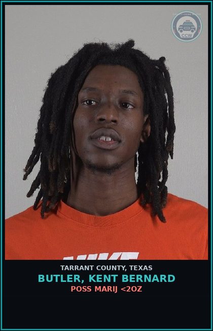 CCW arrest card for Butler, Kent Bernard in Tarrant County: POSS MARIJ <2OZ
