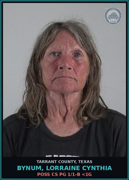 CCW arrest card for Bynum, Lorraine Cynthia in Tarrant County: POSS CS PG 1/1-B <1G