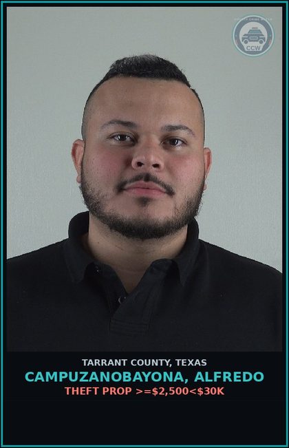 CCW arrest card for Campuzanobayona, Alfredo in Tarrant County: THEFT PROP >=$2,500<$30K