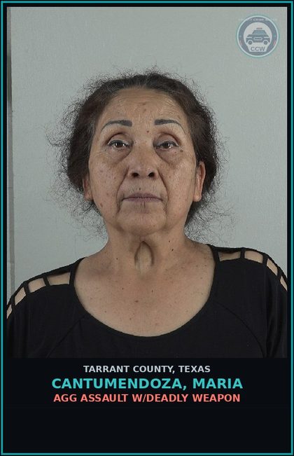 CCW arrest card for Cantumendoza, Maria in Tarrant County: AGG ASSAULT W/DEADLY WEAPON