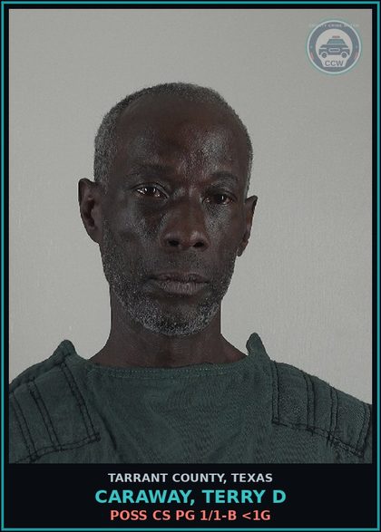 CCW arrest card for Caraway, Terry D in Tarrant County: POSS CS PG 1/1-B <1G