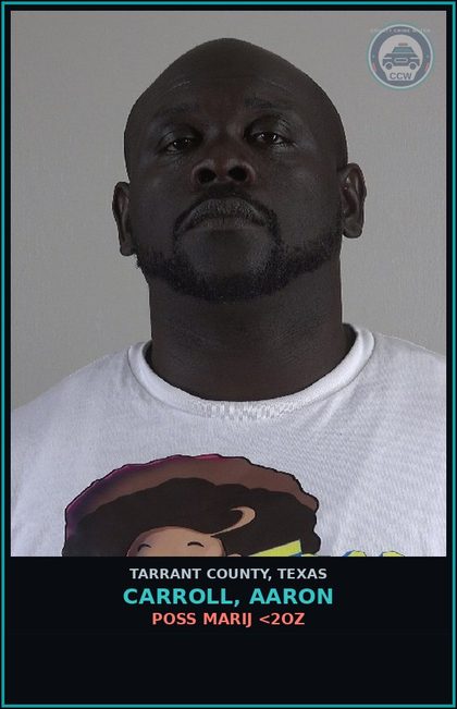 CCW arrest card for Carroll, Aaron in Tarrant County: POSS MARIJ <2OZ
