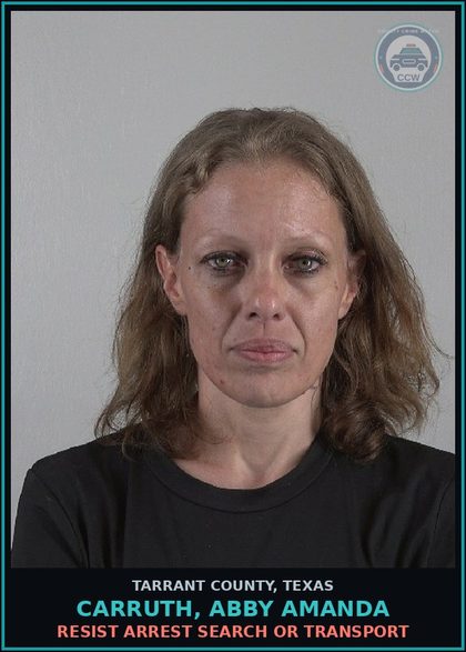 CCW arrest card for Carruth, Abby Amanda in Tarrant County: COLLISION INVOLVING DAMAGE TO VEHICLE>=$200