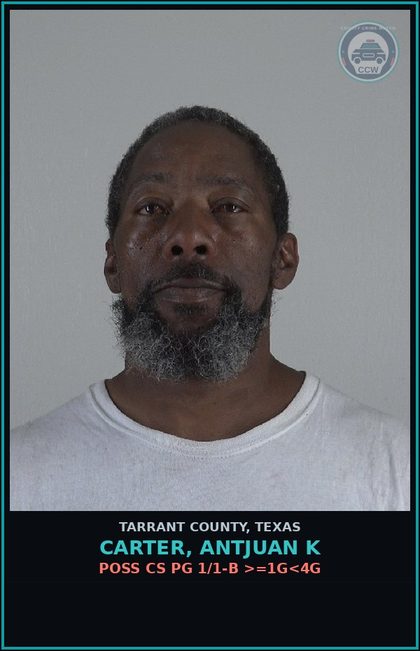 CCW arrest card for Carter, Antjuan K in Tarrant County: POSS CS PG 1/1-B >=1G<4G