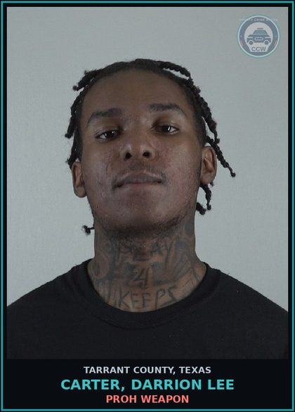 CCW arrest card for Carter, Darrion Lee in Tarrant County: PROH WEAPON