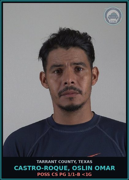 CCW arrest card for Castro-Roque, Oslin Omar in Tarrant County: POSS CS PG 1/1-B <1G