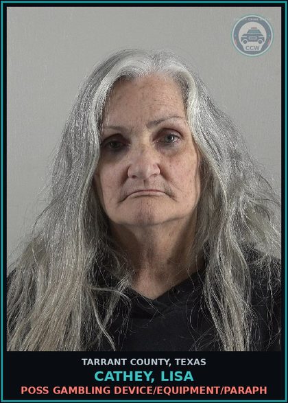 CCW arrest card for Cathey, Lisa in Tarrant County: POSS GAMBLING DEVICE/EQUIPMENT/PARAPH