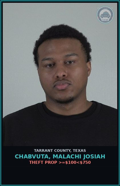 CCW arrest card for Chabvuta, Malachi Josiah in Tarrant County: THEFT PROP >=$100<$750