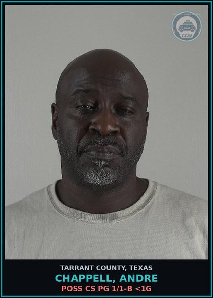 CCW arrest card for Chappell, Andre in Tarrant County: POSS CS PG 1/1-B <1G