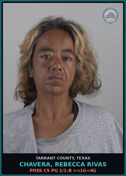 CCW arrest card for Chavera, Rebecca Rivas in Tarrant County: POSS CS PG 1/1-B >=1G<4G