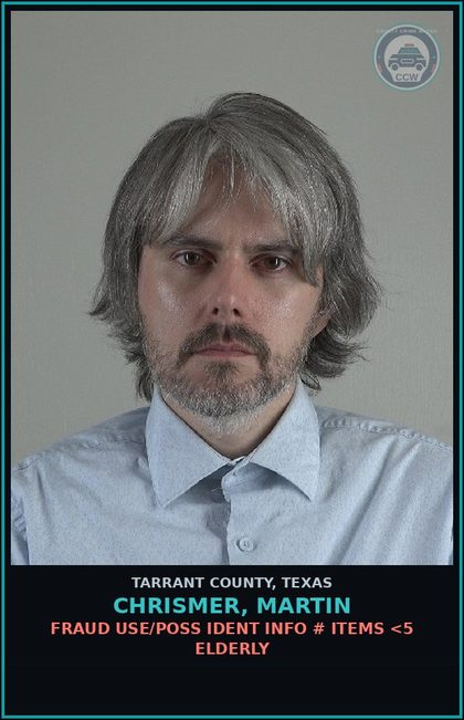 CCW arrest card for Chrismer, Martin in Tarrant County: CREDIT CARD OR DEBIT CARD ABUSE ELDERLY