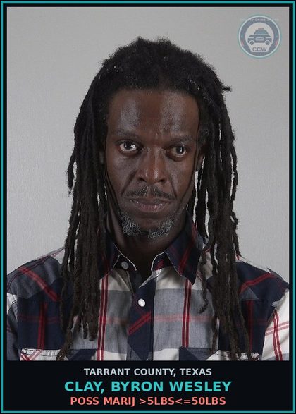 CCW arrest card for Clay, Byron Wesley in Tarrant County: POSS MARIJ >5LBS<=50LBS