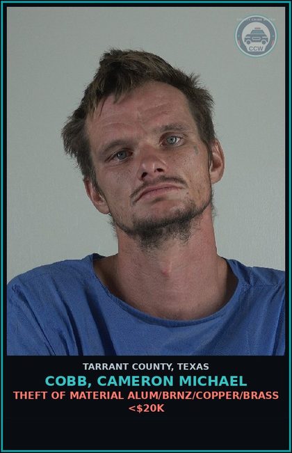 CCW arrest card for Cobb, Cameron Michael in Tarrant County: CRIMINAL MISCHIEF >=$2,500<$30K