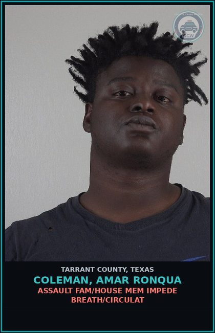 CCW arrest card for Coleman, Amar Ronqua in Tarrant County: ASSAULT FAM/HOUSE MEM IMPEDE BREATH/CIRCULAT