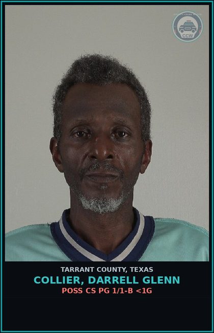 CCW arrest card for Collier, Darrell Glenn in Tarrant County: POSS CS PG 1/1-B <1G
