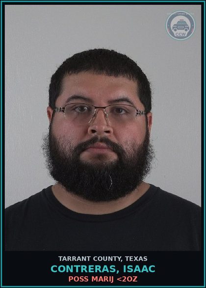 CCW arrest card for Contreras, Isaac in Tarrant County: POSS MARIJ <2OZ