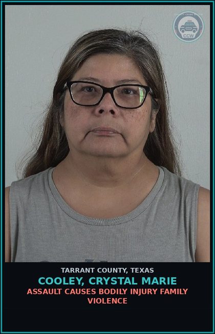 CCW arrest card for Cooley, Crystal Marie in Tarrant County: ASSAULT CAUSES BODILY INJURY FAMILY VIOLENCE