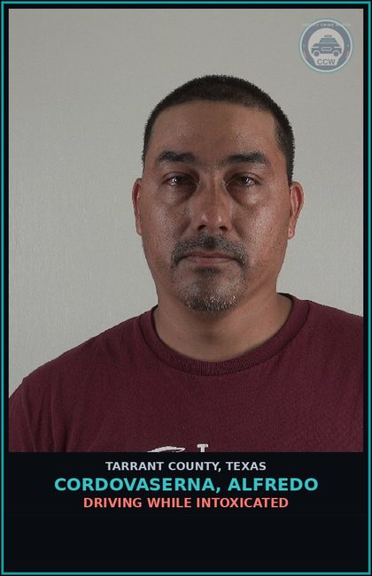 CCW arrest card for Cordovaserna, Alfredo in Tarrant County: DRIVING WHILE INTOXICATED