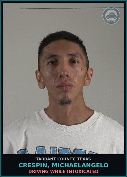 CCW arrest card for Crespin, Michaelangelo in Tarrant County: DRIVING WHILE INTOXICATED