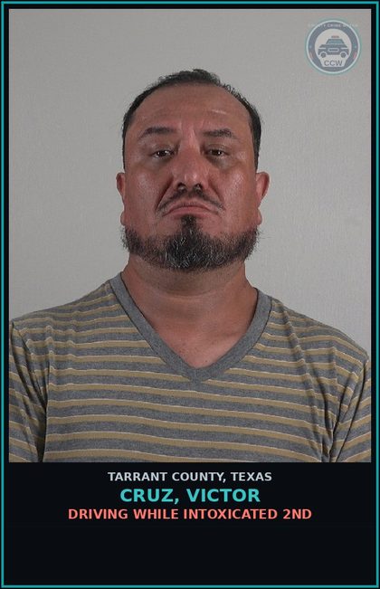 CCW arrest card for Cruz, Victor in Tarrant County: DRIVING WHILE INTOXICATED 2ND