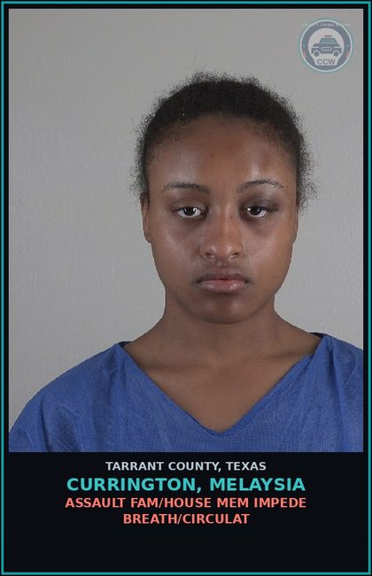 CCW arrest card for Currington, Melaysia in Tarrant County: ASSAULT FAM/HOUSE MEM IMPEDE BREATH/CIRCULAT