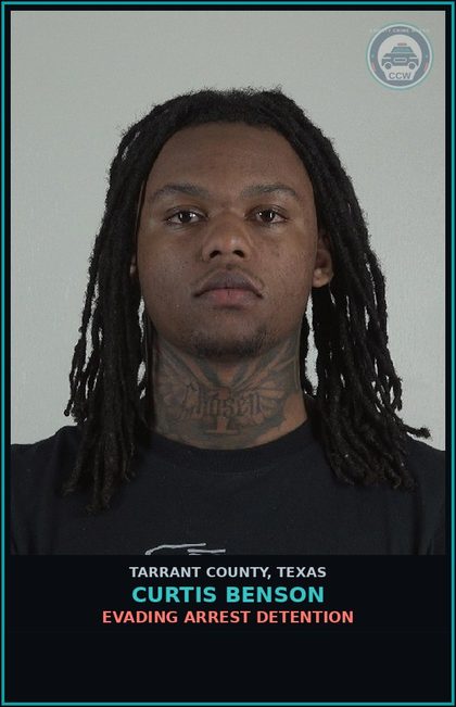 CCW arrest card for Curtis Benson in Tarrant County: EVADING ARREST DETENTION