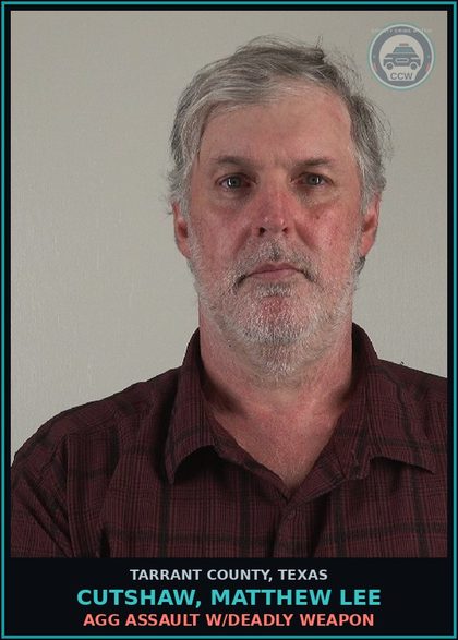 CCW arrest card for Cutshaw, Matthew Lee in Tarrant County, Texas: AGG ASSAULT W/DEADLY WEAPON
