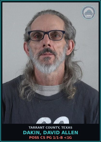 CCW arrest card for Dakin, David Allen in Tarrant County: POSS CS PG 1/1-B <1G
