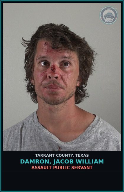 CCW arrest card for Damron, Jacob William in Tarrant County: ASSAULT PUBLIC SERVANT