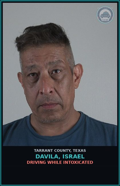 CCW arrest card for Davila, Israel in Tarrant County: DRIVING WHILE INTOXICATED