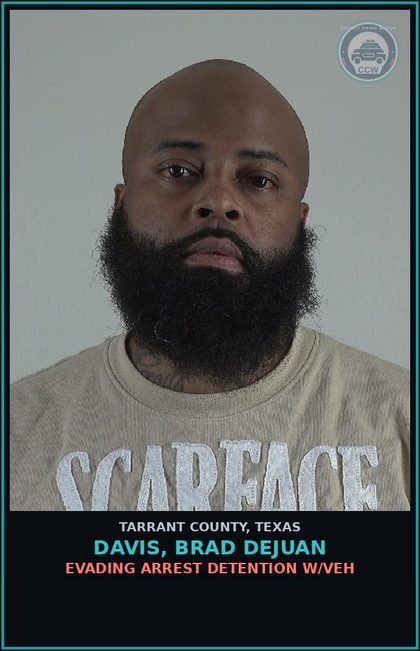 CCW arrest card for Davis, Brad Dejuan in Tarrant County: EVADING ARREST DETENTION W/VEH