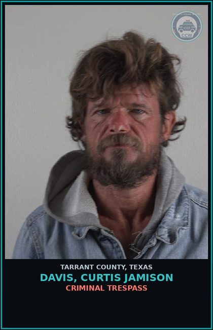 CCW arrest card for Davis, Curtis Jamison in Tarrant County: CRIMINAL TRESPASS