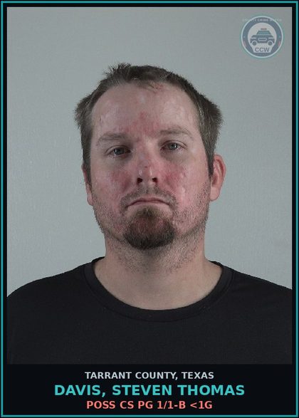 CCW arrest card for Davis, Steven Thomas in Tarrant County: POSS CS PG 1/1-B <1G