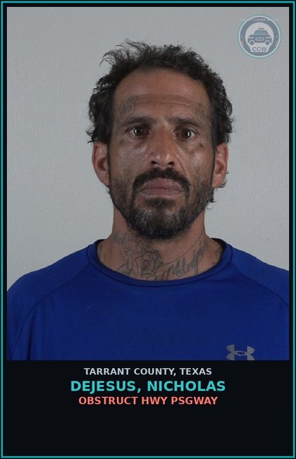 CCW arrest card for Dejesus, Nicholas in Tarrant County: OBSTRUCT HWY PSGWAY