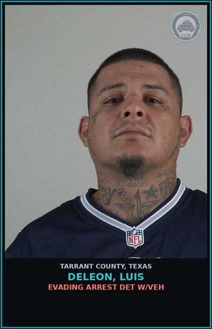 CCW arrest card for Deleon, Luis in Tarrant County: EVADING ARREST DET W/VEH