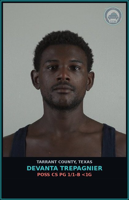 CCW arrest card for Devanta Trepagnier in Tarrant County: POSS CS PG 1/1-B <1G