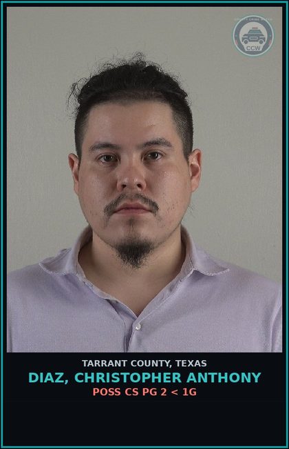 CCW arrest card for Diaz, Christopher Anthony in Tarrant County: POSS CS PG 2 < 1G