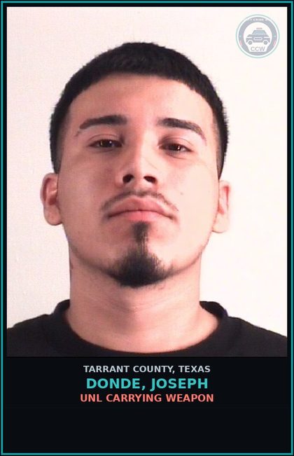 CCW arrest card for Donde, Joseph in Tarrant County: UNL CARRYING WEAPON