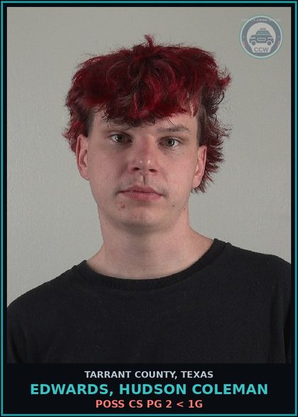 CCW arrest card for Edwards, Hudson Coleman in Tarrant County: POSS CS PG 2 < 1G