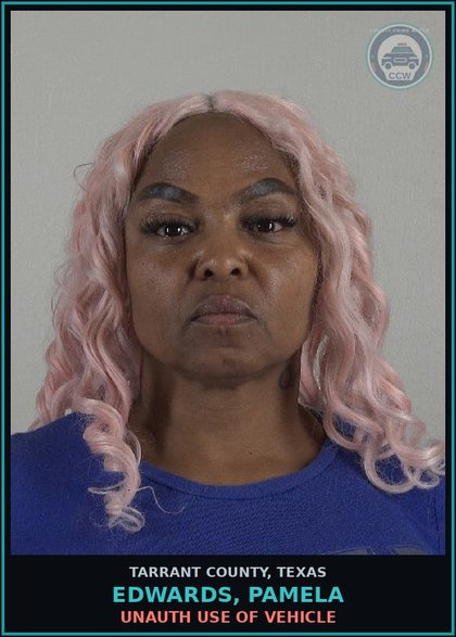 CCW arrest card for Edwards, Pamela in Tarrant County: UNAUTH USE OF VEHICLE