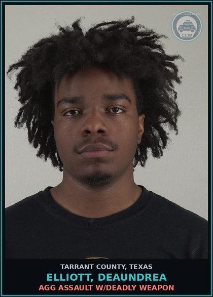 CCW arrest card for Elliott, Deaundrea in Tarrant County: AGG ASSAULT W/DEADLY WEAPON