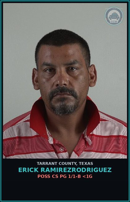 CCW arrest card for Erick Ramirezrodriguez in Tarrant County: POSS CS PG 1/1-B <1G