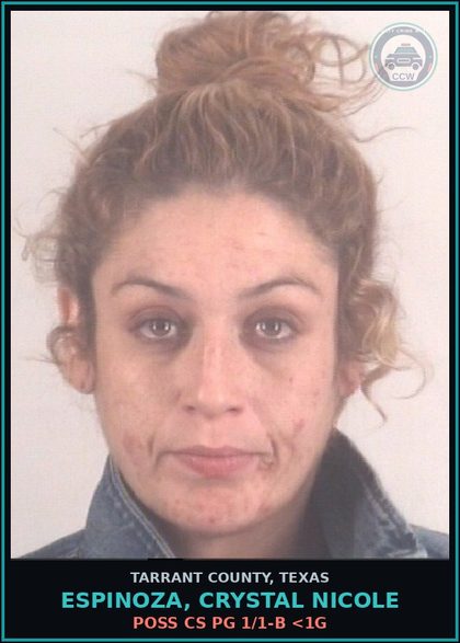 CCW arrest card for Espinoza, Crystal Nicole in Tarrant County: POSS CS PG 1/1-B <1G