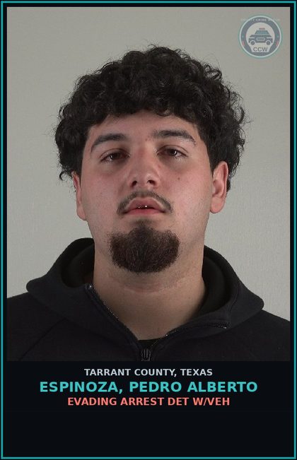 CCW arrest card for Espinoza, Pedro Alberto in Tarrant County: EVADING ARREST DET W/VEH