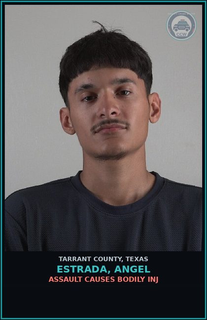 CCW arrest card for Estrada, Angel in Tarrant County: ASSAULT CAUSES BODILY INJ
